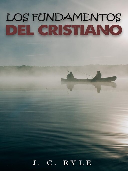 Title details for Los fundamentos del cristiano by John C. Ryle - Available